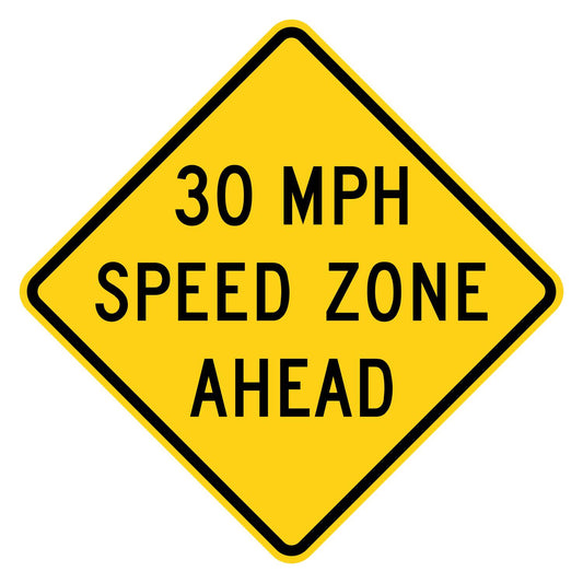 Yellow diamond 30 MPH Speed Zone Ahead sign with black text and border on .080" aluminum.