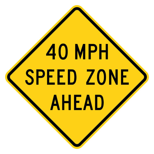 Yellow diamond "40 MPH SPEED ZONE AHEAD" sign with black text and border, made of .080" aluminum.
