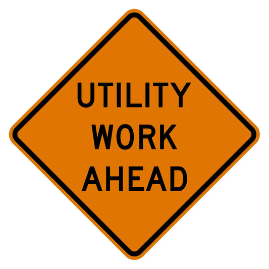 Orange diamond-shaped "UTILITY WORK AHEAD" sign with black text and border, made of .080" aluminum.