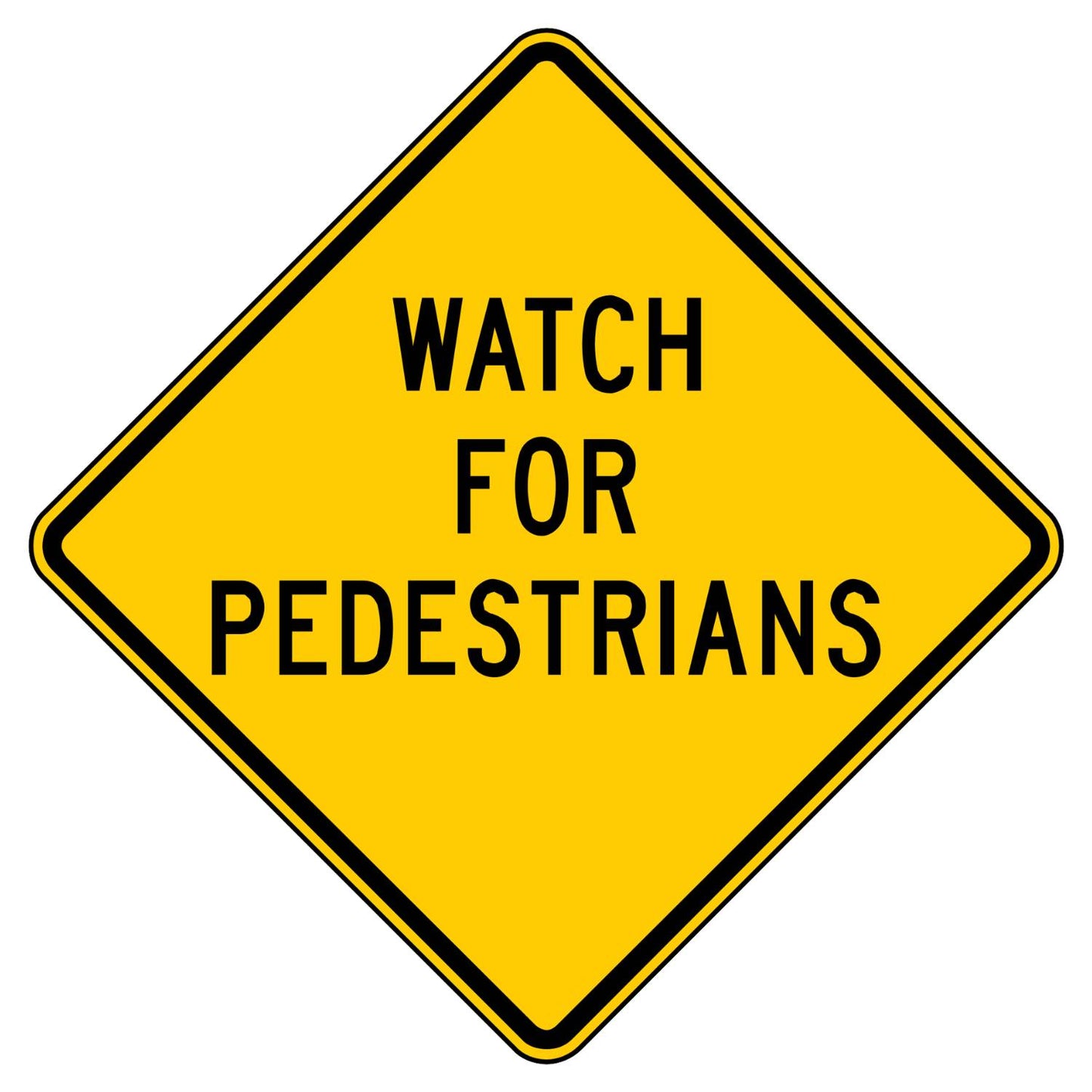 Yellow diamond "WATCH FOR PEDESTRIANS" warning sign with black text and border.