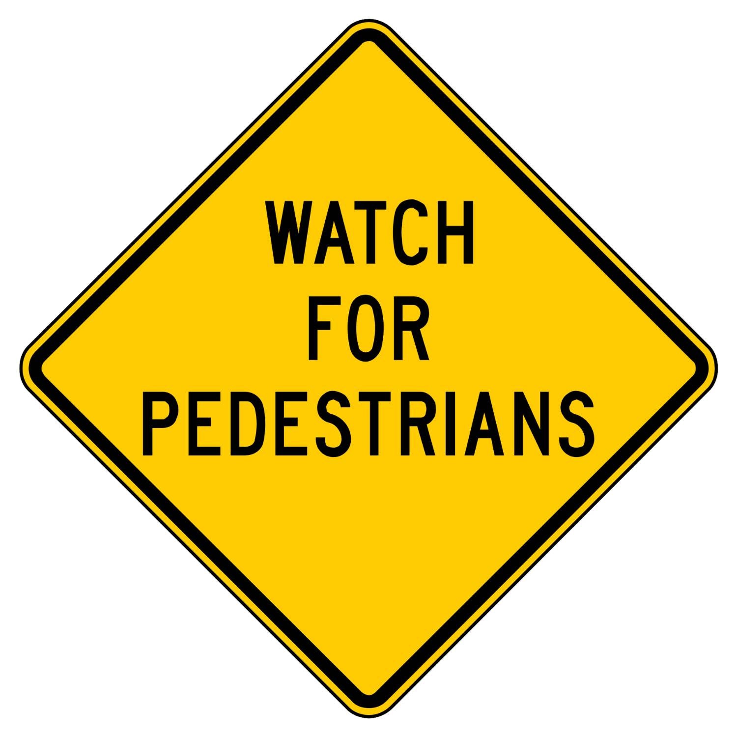 Yellow diamond "WATCH FOR PEDESTRIANS" warning sign with black text and border.