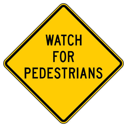 Yellow diamond "WATCH FOR PEDESTRIANS" warning sign with black text and border.