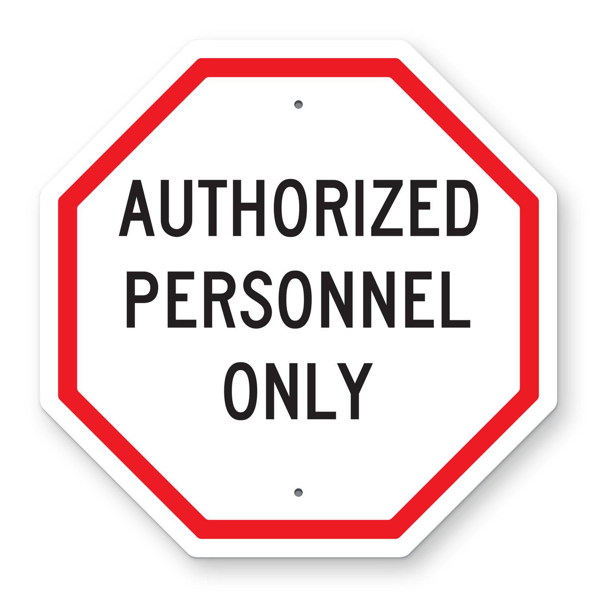 Authorized Personnel Only Sign - white octagon sign with red border and black AUTHORIZED PERSONNEL ONLY