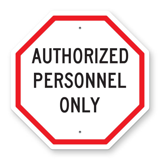 Authorized Personnel Only Sign - white octagon sign with red border and black AUTHORIZED PERSONNEL ONLY