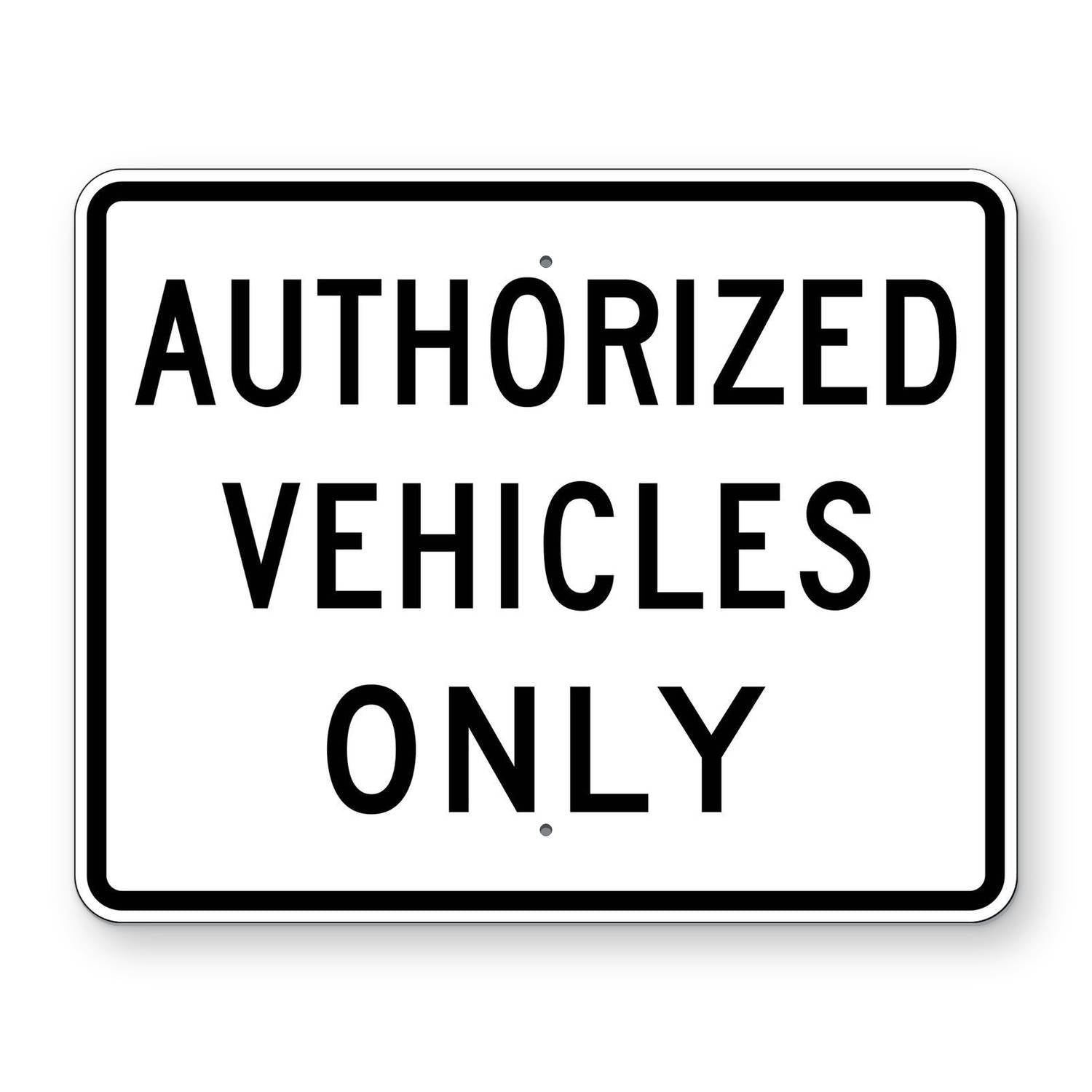 Authorized Vehicles Only Sign R5-11 – Road Signs