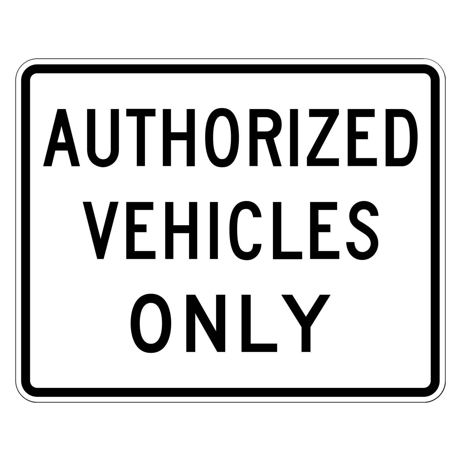 R5-11 Authorized Vehicles Only sign, 30"x24" white retroreflective with black text and border.