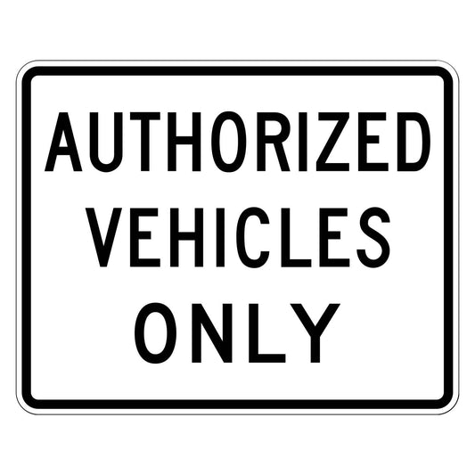 R5-11 Authorized Vehicles Only sign, 30"x24" white retroreflective with black text and border.