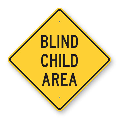 Blind Child Area Sign - yellow diamond sign reading BLIND CHILD AREA in black
