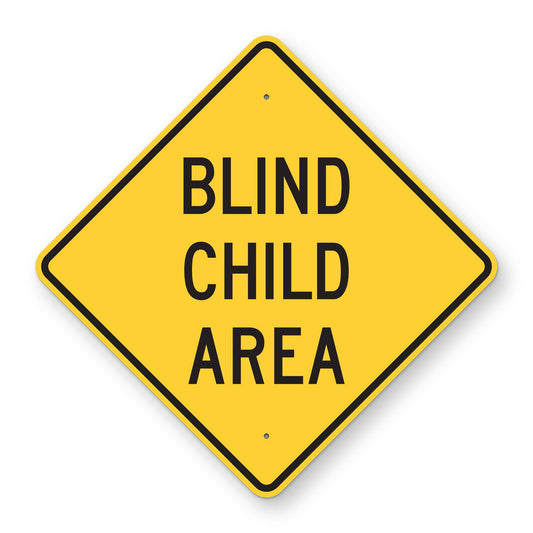 Blind Child Area Sign - yellow diamond sign reading BLIND CHILD AREA in black
