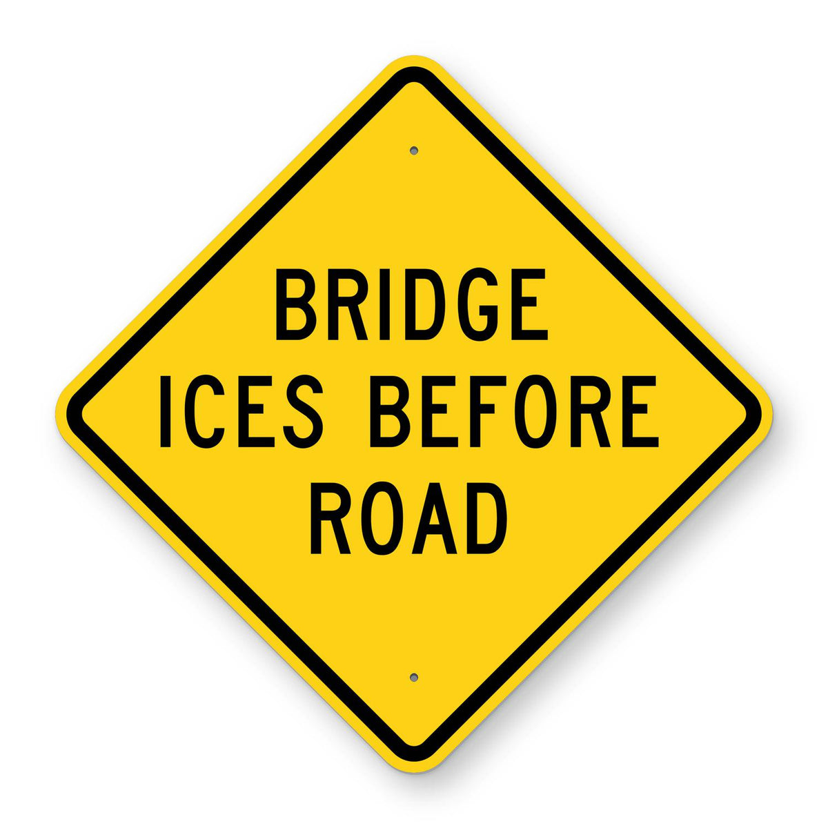 Bridge Ices Before Road Warning Sign W8-13 - yellow diamond sign reading BRIDGE ICES BEFORE ROAD