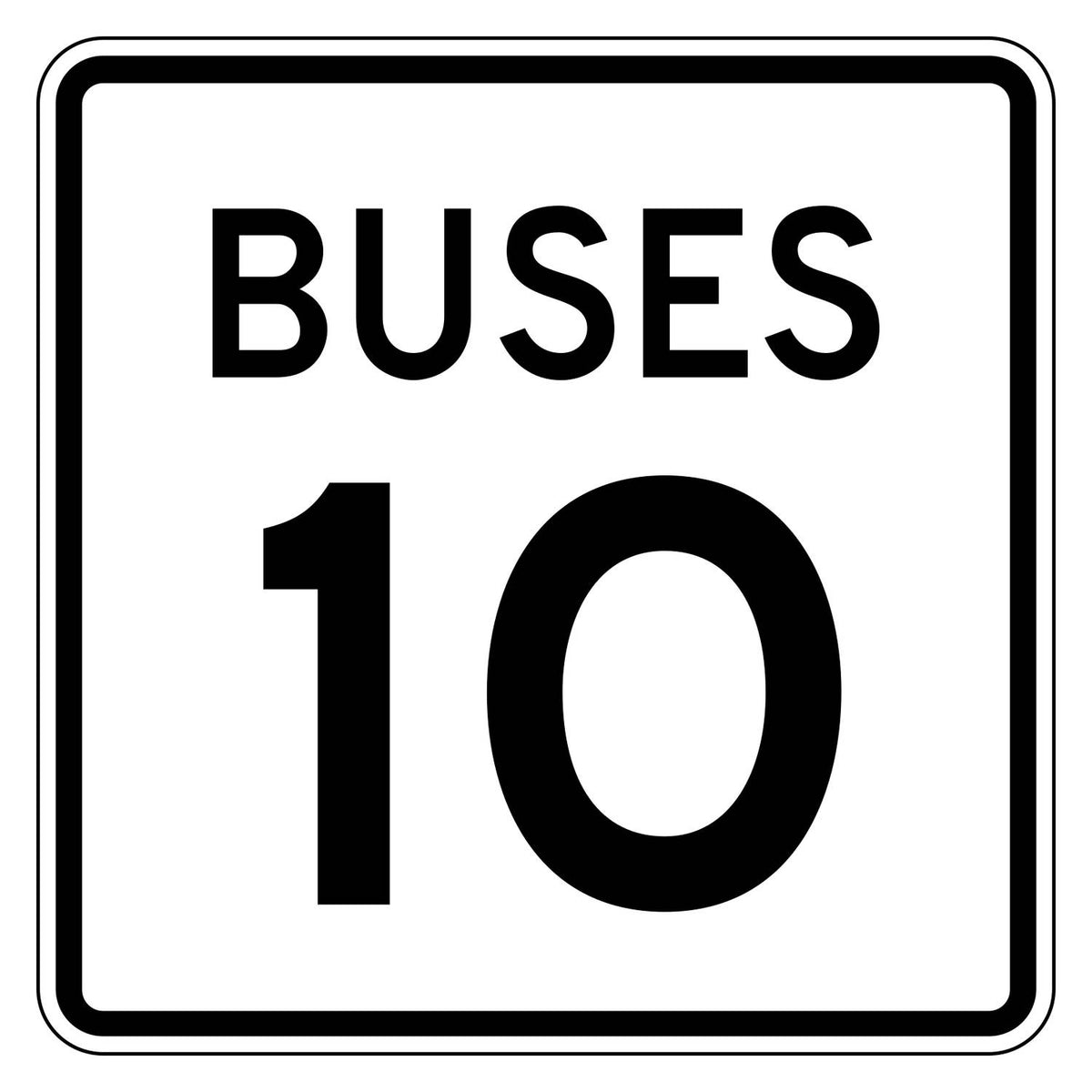 Buses Speed Limit 10 MPH Plaque R2-2aP - white square plaque reading BUSES 10 in black