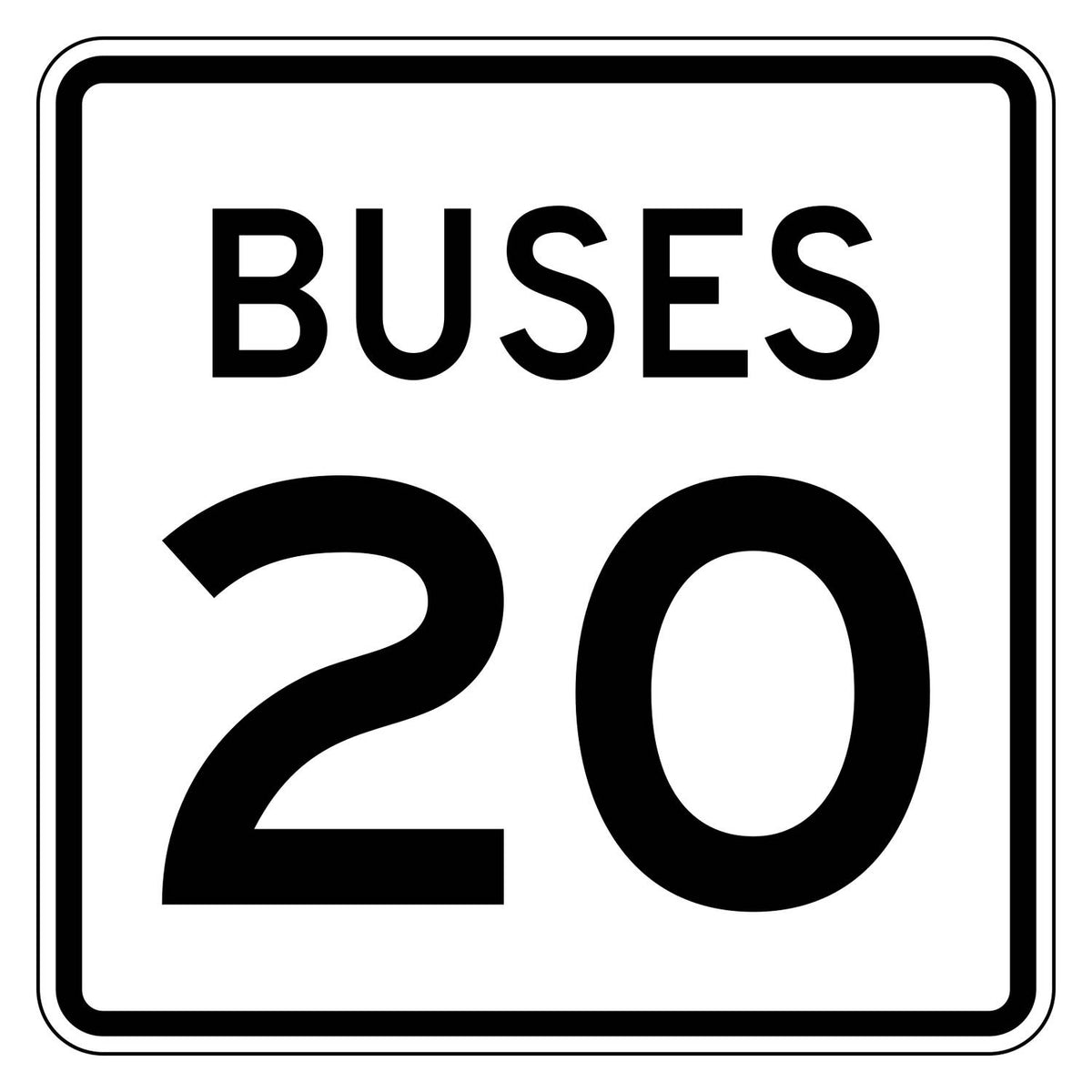 Buses Speed Limit 20 MPH Plaque R2-2aP - white square plaque reading BUSES 20 in black