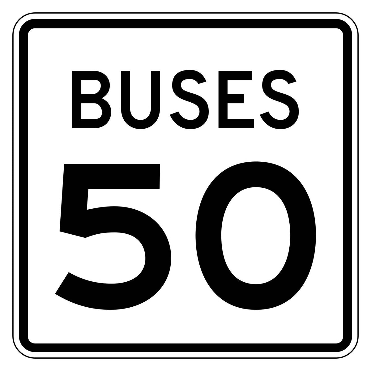 Buses Speed Limit 50 MPH Plaque R2-2aP - white square plaque reading BUSES 50 in black