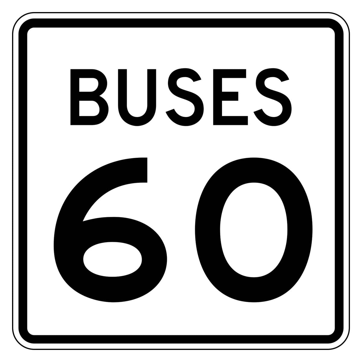 Buses Speed Limit 60 MPH Plaque R2-2aP - white square plaque reading BUSES 60 in black