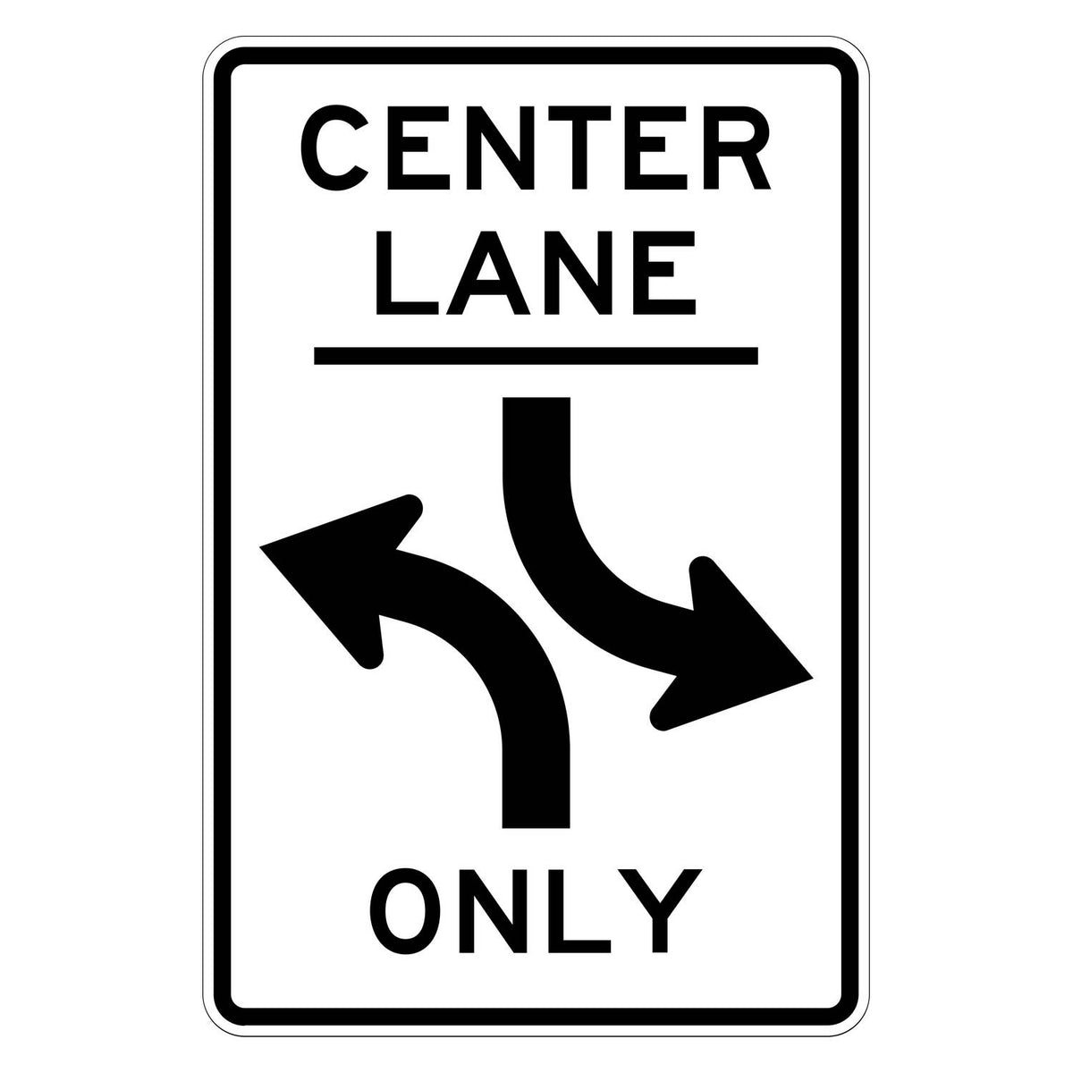 Center Lane Two-Way Left Turn Only Sign R3-9b - white vertical rectangle sign reading CENTER LANE above two opposing curved left turn arrows and the word ONLY