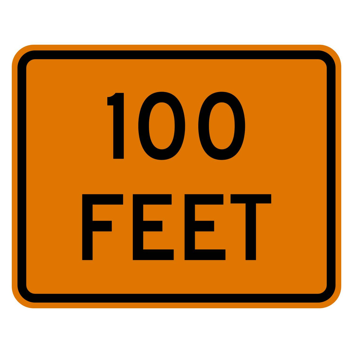Construction 100 Feet Distance Plaque W16-2P - orange rectangular plaque reading 100 FEET in black