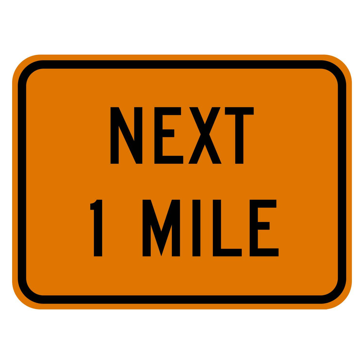 Construction Next 1 Mile Plaque W7-3aP - orange rectangular plaque reading NEXT 1 MILE in black