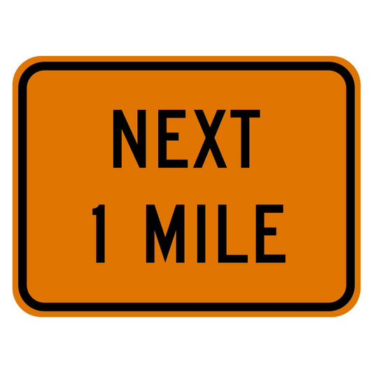 Construction Next 1 Mile Plaque W7-3aP - orange rectangular plaque reading NEXT 1 MILE in black