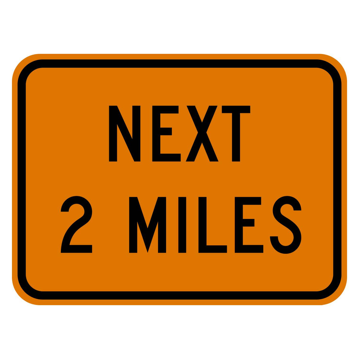 Construction Next 2 Miles Plaque W7-3aP - orange rectangular plaque reading NEXT 2 MILES in black