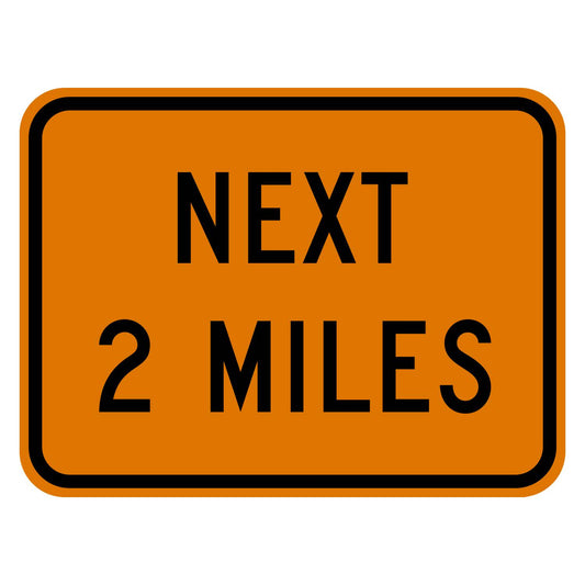Construction Next 2 Miles Plaque W7-3aP - orange rectangular plaque reading NEXT 2 MILES in black
