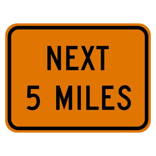 Construction Next 5 Miles Plaque W7-3aP - orange rectangular plaque reading NEXT 5 MILES in black