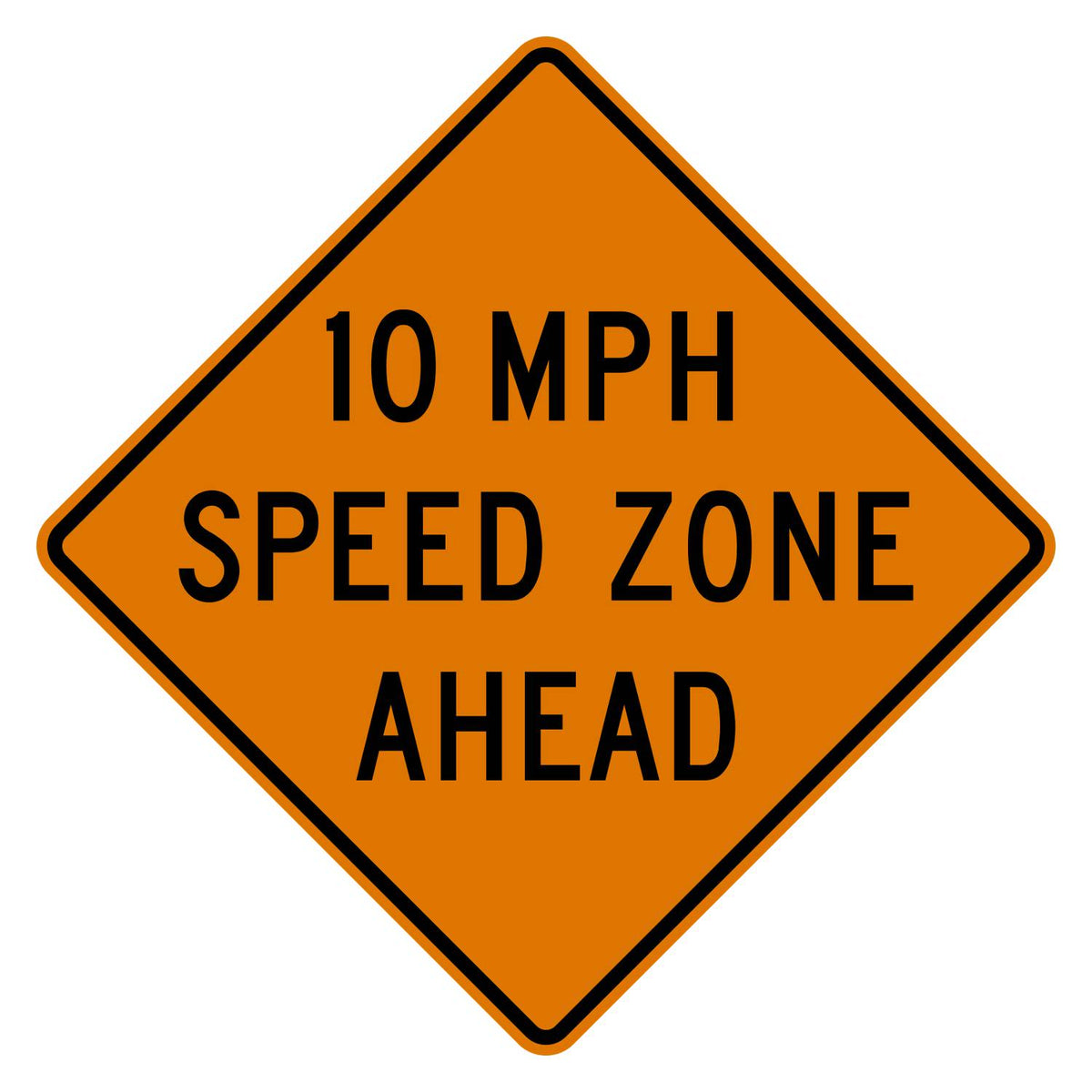 Construction Speed Zone Ahead 10 MPH Sign W3-5a - orange diamond sign reading 10 MPH SPEED ZONE AHEAD in black