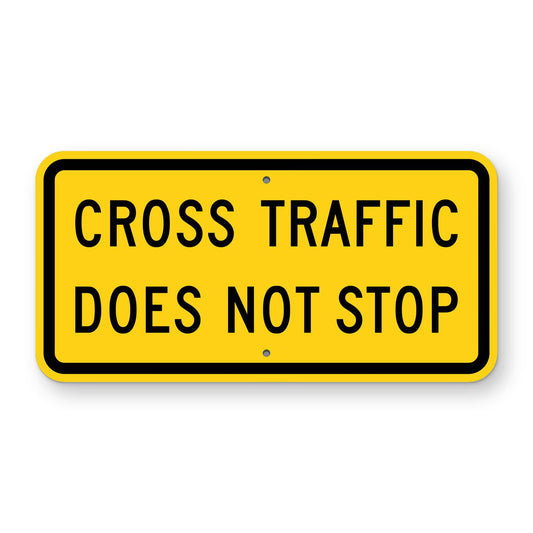 Cross Traffic Does Not Stop Plaque W4-4P - yellow horizontal rectangle sign reading CROSS TRAFFIC DOES NOT STOP