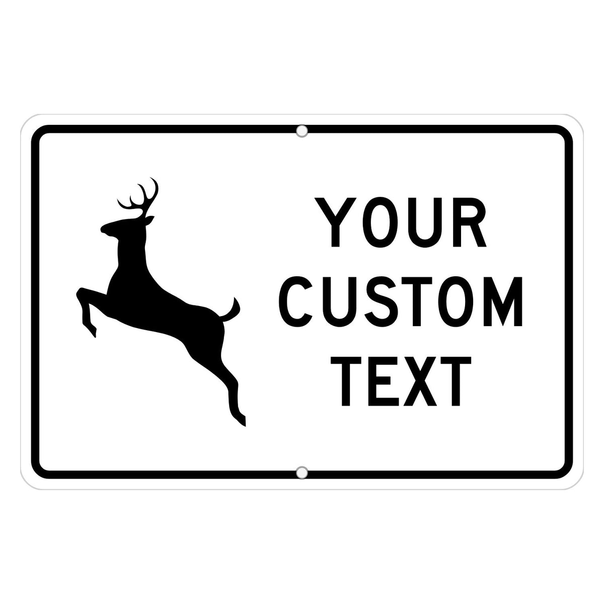 Custom horizontal rectangle aluminum sign, white with a black border, showing a deer symbol to the left of the words YOUR CUSTOM TEXT.