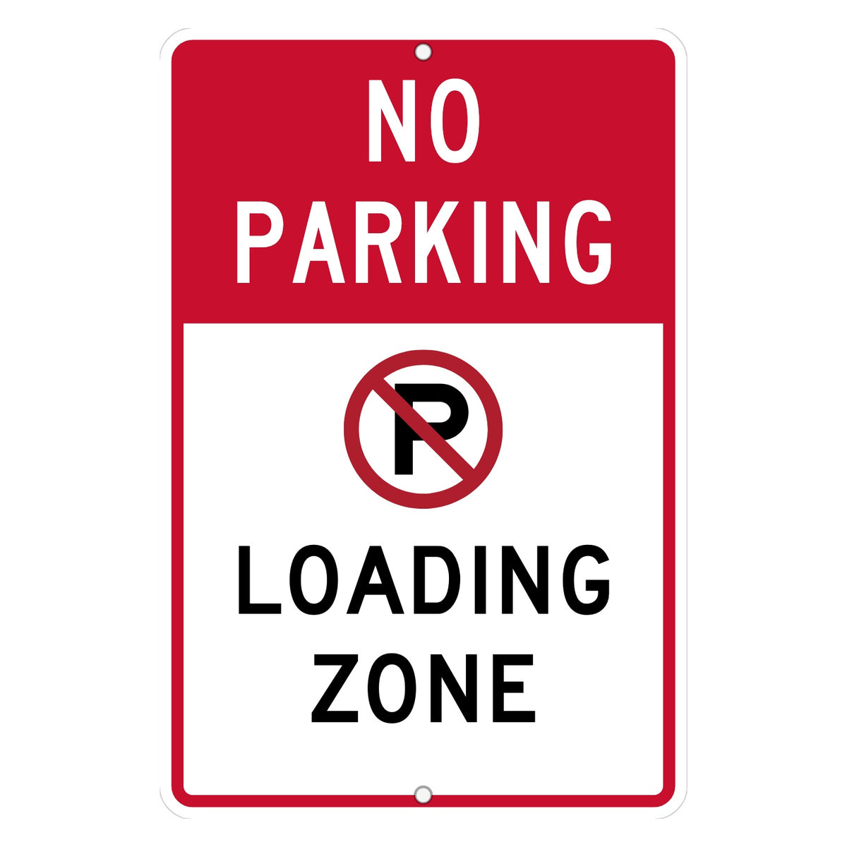 Custom no parking sign with a red NO PARKING band, the No Parking symbol and LOADING ZONE