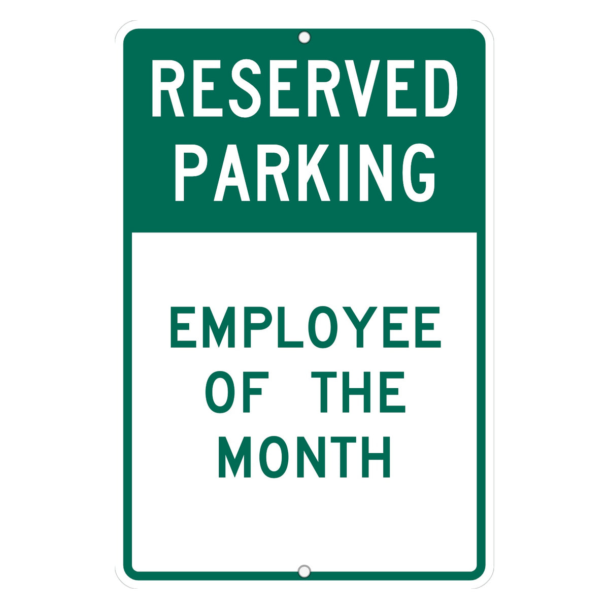 Custom parking sign with a green band reading RESERVED PARKING, EMPLOYEE OF THE MONTH