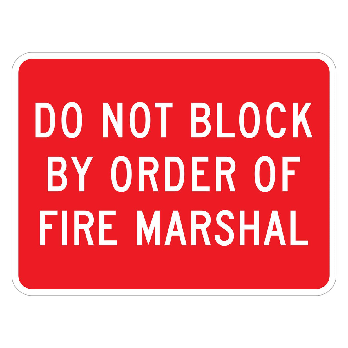 Do Not Block By Order of Fire Marshal Sign - red horizontal rectangle sign reading DO NOT BLOCK BY ORDER OF FIRE MARSHAL in white (24 x 18 size)