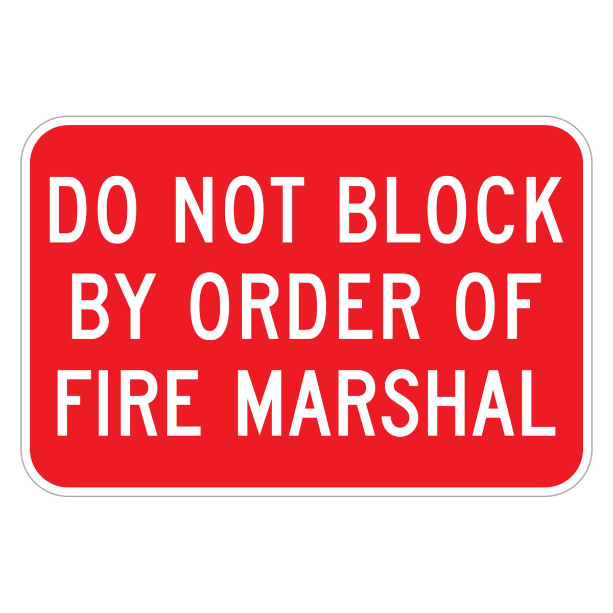 Do Not Block By Order of Fire Marshal Sign - red horizontal rectangle sign reading DO NOT BLOCK BY ORDER OF FIRE MARSHAL in white