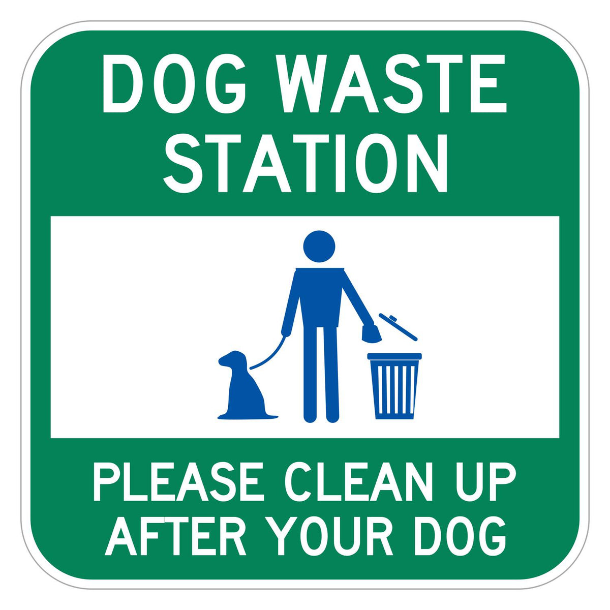 Dog Waste Station Please Clean Up After Your Dog Sign - green square sign reading DOG WASTE STATION and PLEASE CLEAN UP AFTER YOUR DOG in white with a blue person, dog and trash can symbol on a white panel