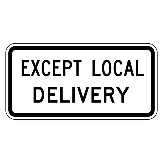 White rectangular R5-2aP plaque with black "EXCEPT LOCAL DELIVERY" text and border.