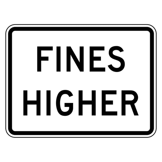 White retroreflective R2-6P "FINES HIGHER" sign with black text and border.