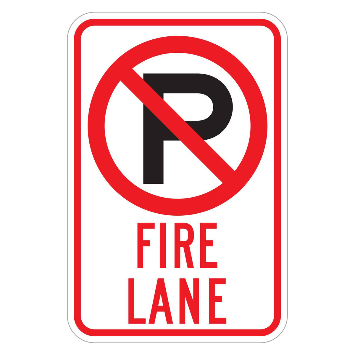 Fire Lane No Parking Symbol Sign - white vertical rectangle sign with a red circle and slash over a black P above FIRE LANE in red