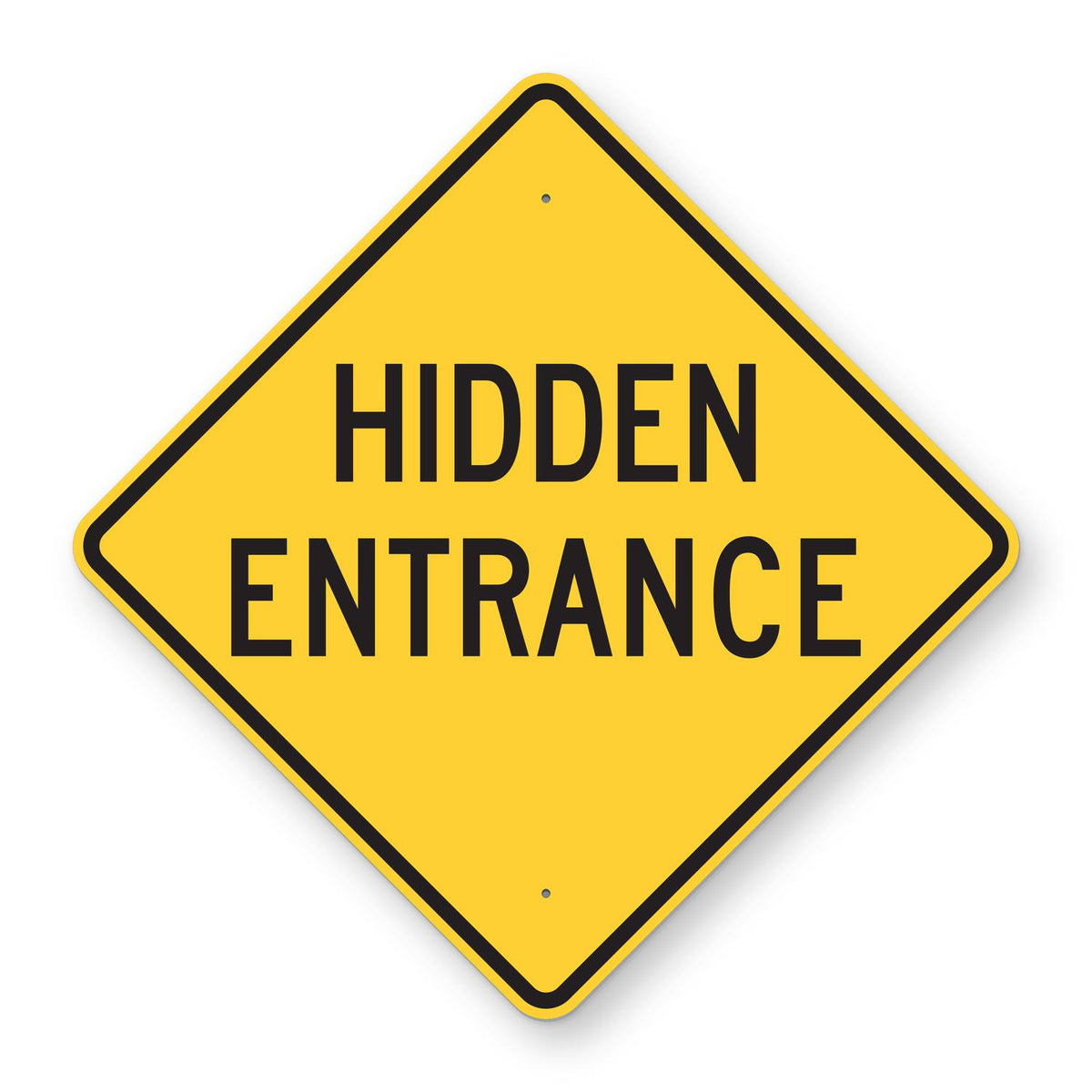 Hidden Entrance Sign - yellow diamond sign reading HIDDEN ENTRANCE in black
