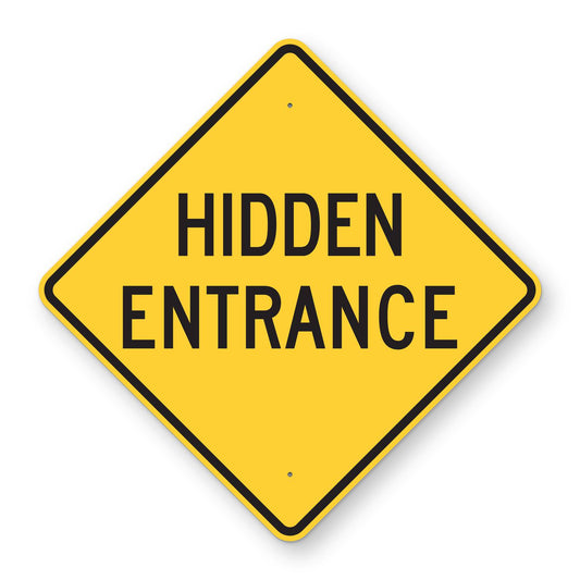 Hidden Entrance Sign - yellow diamond sign reading HIDDEN ENTRANCE in black