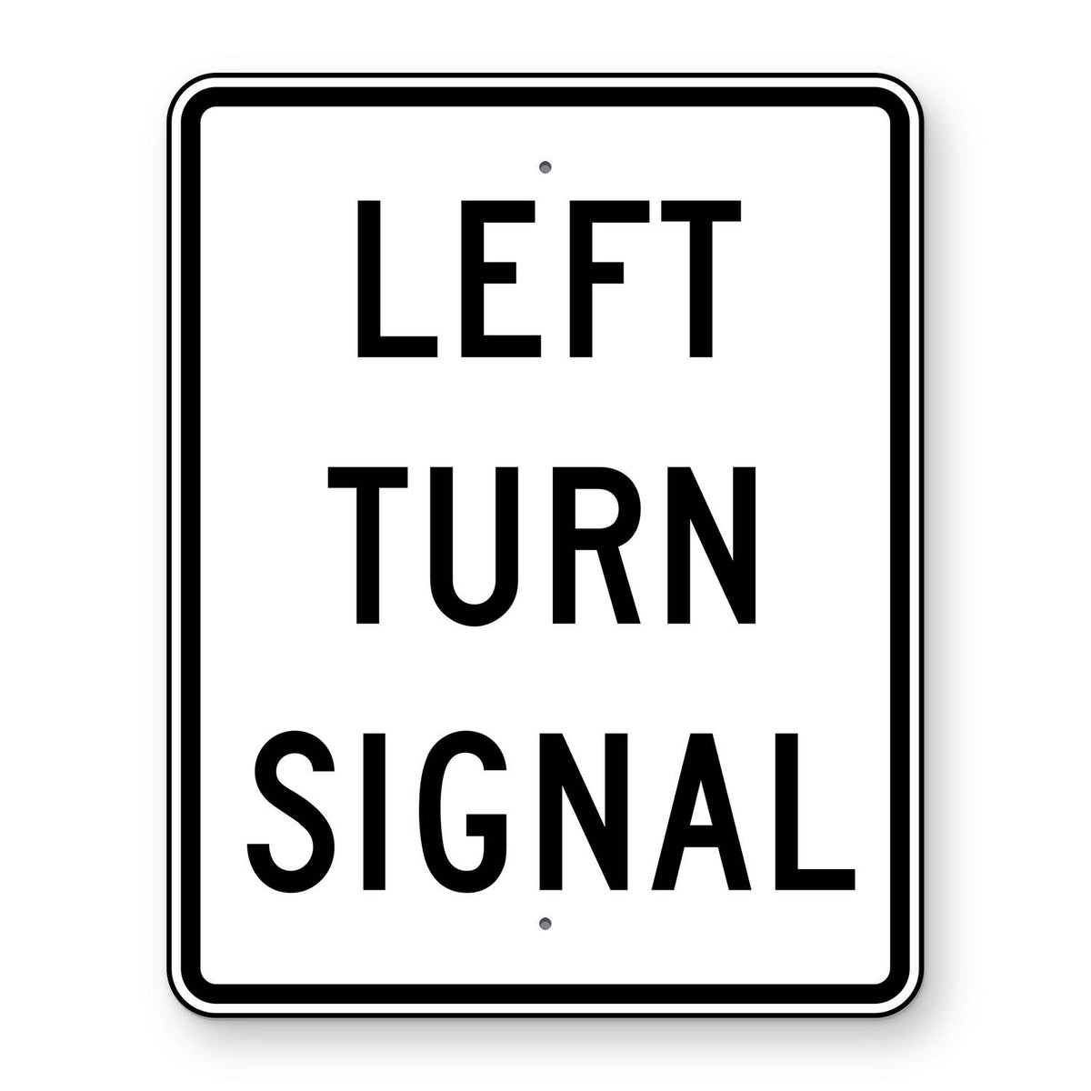 Left Turn Signal Sign R10-10L - white vertical rectangle sign reading LEFT TURN SIGNAL