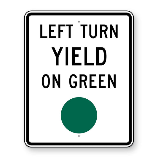 Left Turn Yield on Green Sign R10-12 - white vertical rectangle sign reading LEFT TURN YIELD ON GREEN with a green circle below for the green signal