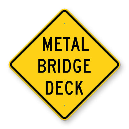Metal Bridge Deck Warning Sign W8-16 - yellow diamond sign reading METAL BRIDGE DECK