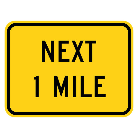 Next 1 Mile Plaque W7-3aP - yellow rectangular plaque reading NEXT 1 MILE in black