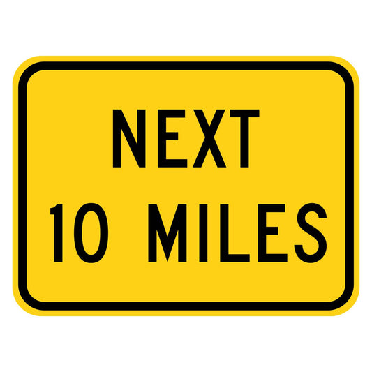 Next 10 Miles Plaque W7-3aP - yellow rectangular plaque reading NEXT 10 MILES in black