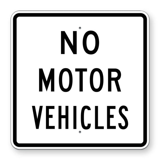 No Motor Vehicles Sign R5-3 - white square sign reading NO MOTOR VEHICLES