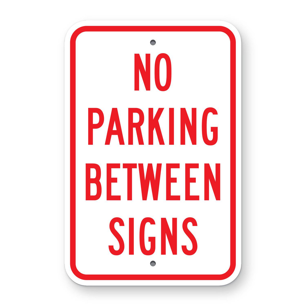 No Parking Between Signs Sign - white vertical rectangle sign reading NO PARKING BETWEEN SIGNS in red