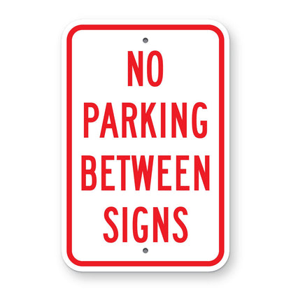 No Parking Between Signs Sign - white vertical rectangle sign reading NO PARKING BETWEEN SIGNS in red