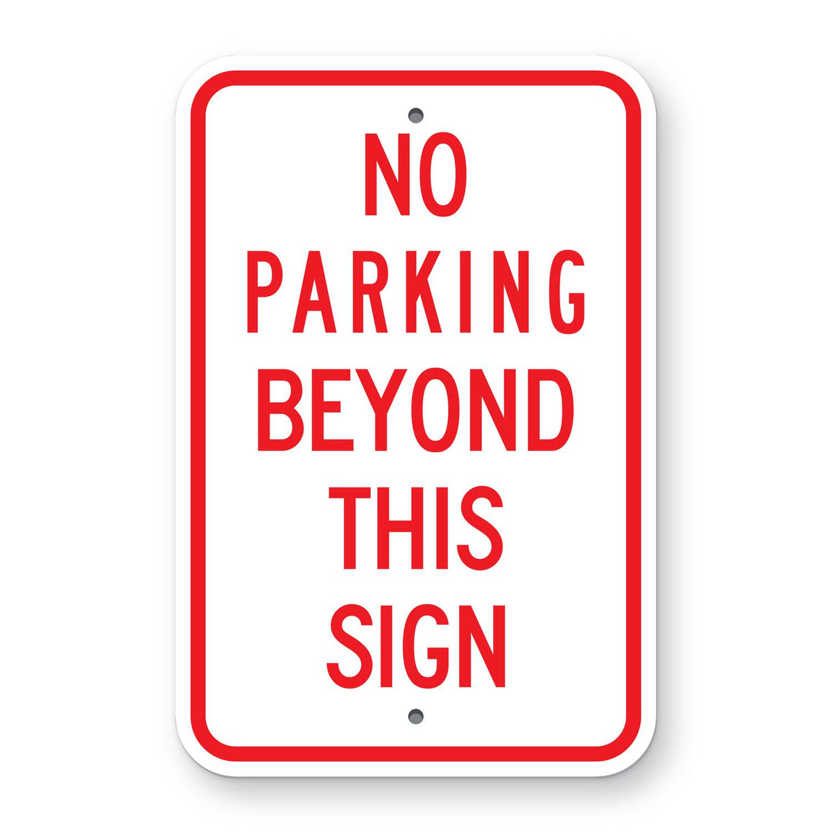 No Parking Beyond This Sign - white vertical rectangle sign reading NO PARKING BEYOND THIS SIGN in red