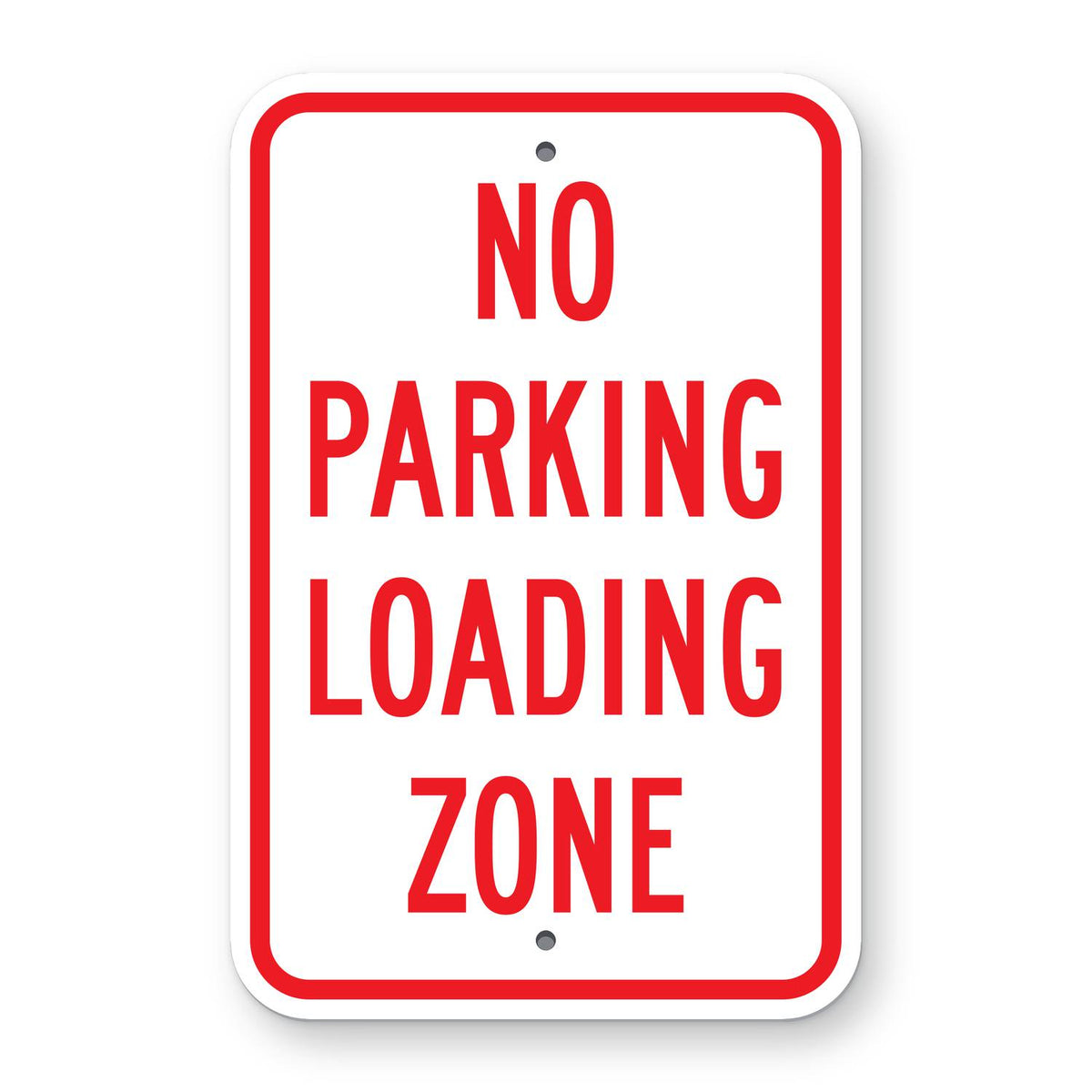 No Parking Loading Zone Sign R7-6 - white vertical rectangle sign reading NO PARKING LOADING ZONE in red