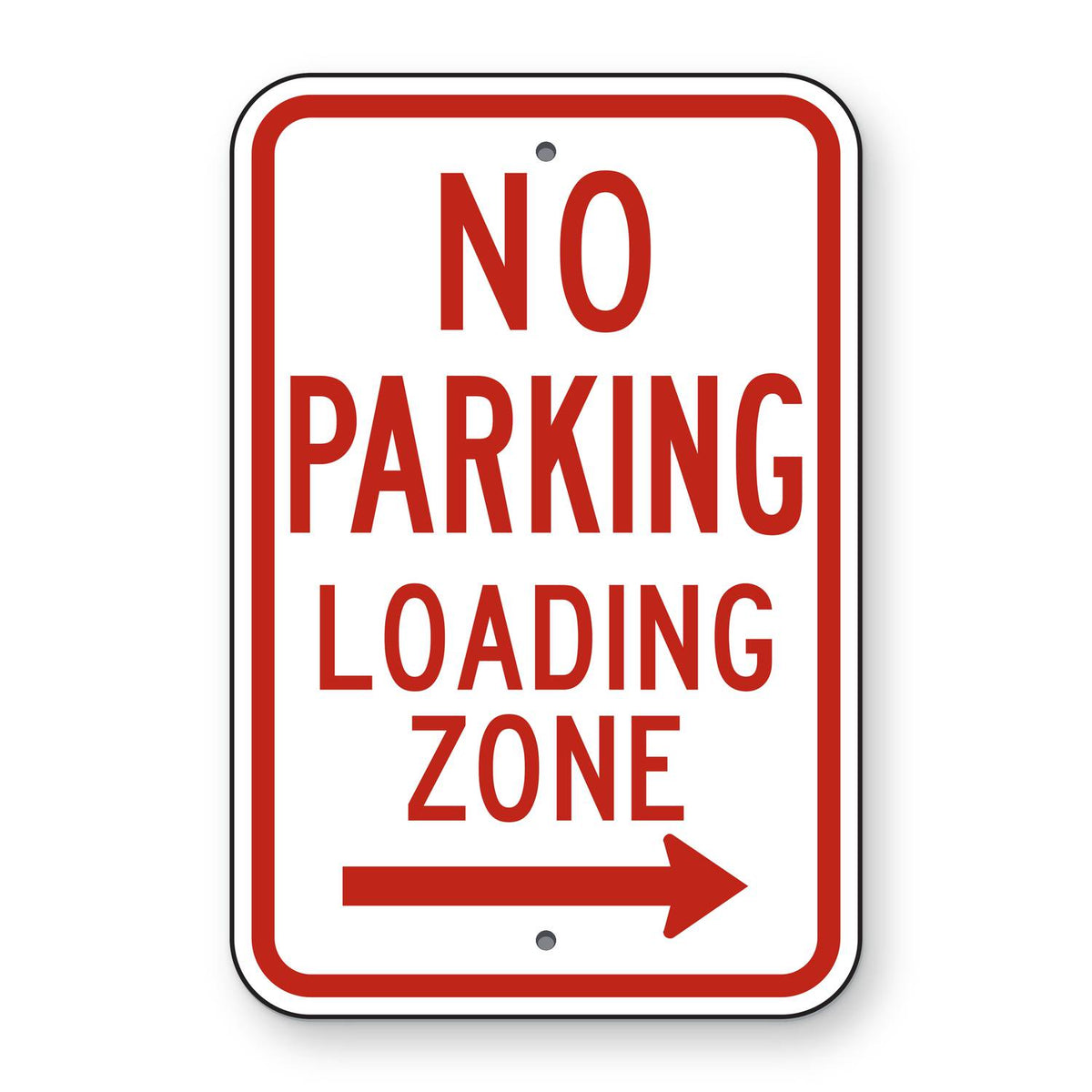 No Parking Loading Zone Sign (Right Arrow) R7-6R - white vertical rectangle sign reading NO PARKING LOADING ZONE in red with a red right arrow