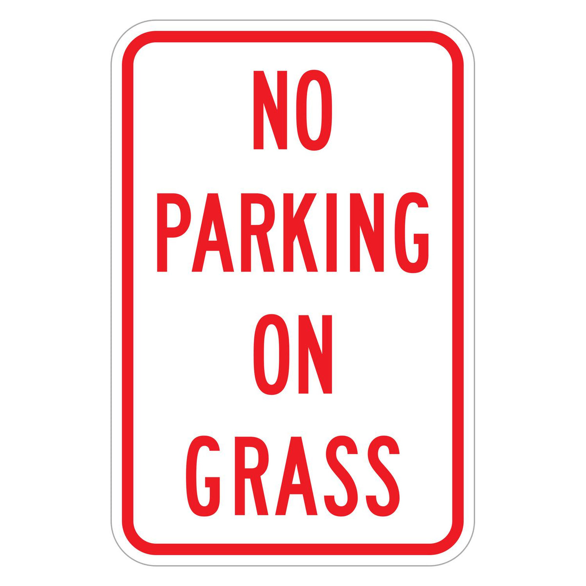 No Parking on Grass Sign - white vertical rectangle sign reading NO PARKING ON GRASS in red